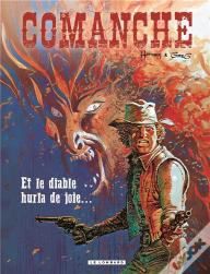 Comanche Tome 9 : Et Le Diable Hurla De Joie...
