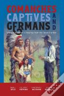 Comanches, Captives, And Germans