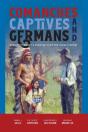 Comanches, Captives, And Germans - Preview