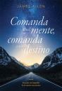 Comanda a tua mente, comanda o teu destino - Preview