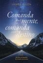Comanda a tua mente, comanda o teu destino - Preview