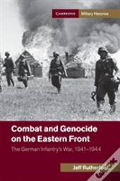 Combat And Genocide On The Eastern Front