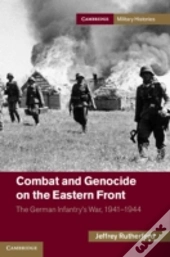 Combat And Genocide On The Eastern Front