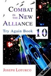 Combat In The New Alliance:Try Again Book 10