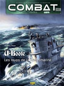 Combat Mer Tome 1 ; U-Boote, Les Loups De La Kriegsmarine