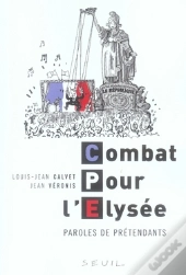 Combat Pour L'Élysée ; Paroles De Prétendants