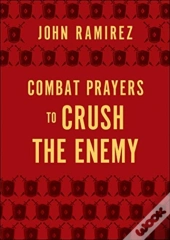 Combat Prayers To Crush The Enemy