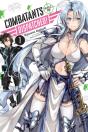 Combatants Will Be Dispatched!, Vol. 1 (Light Novel) - Preview
