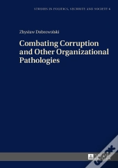 Combating Corruption And Other Organizational Pathologies