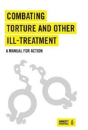 Combating Torture And Other Ill-Treatment - Preview