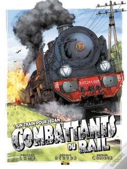 Capa do artigo Combattants Du Rail Tome 1 ; Un Train Pour Sedan