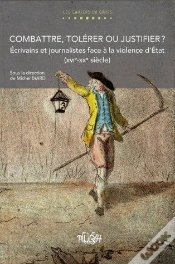 Capa do artigo Combattre, Tolérer Ou Justifier ? Écrivains Et Journalistes Face À La Violence D