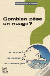 Combien Pese Un Nuage ; Pourquoi Les Nuages Ne Tombent Pas