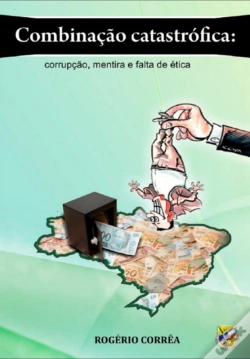 Capa do artigo Combinação Catastrófica: Corrupção, Mentira E Falta De Ética