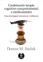 Combinando Terapia Cognitivo-Comportamental e Medicamento - Preview