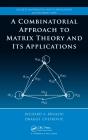 Combinatorial Approach To Matrix Theory And Its Applications - Preview