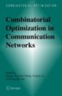 Combinatorial Optimization In Communication Networks - Preview