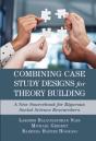 Combining Case Study Designs For Theory Building - Preview