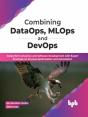 Combining Dataops, Mlops And Devops - Preview