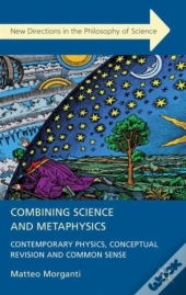 Combining Science And Metaphysics