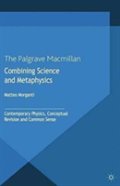 Combining Science And Metaphysics