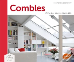Capa do artigo Combles ; Optimiser L'Espace Sous Les Toits