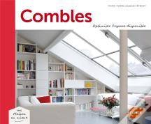 Combles ; Optimiser L'Espace Sous Les Toits