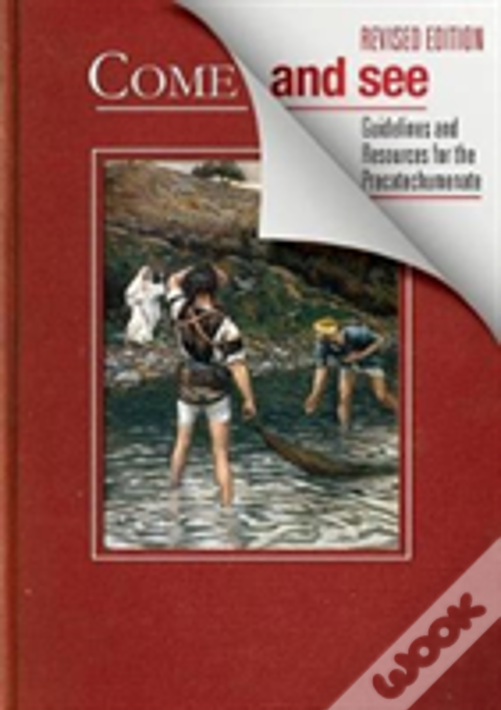 Come And See: Guidelines And Resources For The Precatechumenate