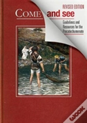 Come And See: Guidelines And Resources For The Precatechumenate