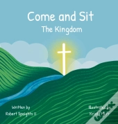 Come And Sit: The Kingdom