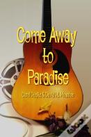 Come Away To Paradise