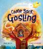 Come Back, Gosling - Preview