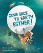 Come Back To Earth, Esther! - Preview