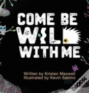 Capa do artigo Come Be Wild With Me