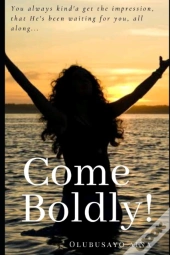 Come Boldly!