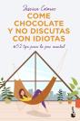 Come Chocolate Y No Discutas Con Idiotas - Preview