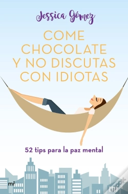 Capa do artigo Come Chocolate Y No Discutas Con Idiotas