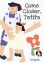 Come Closer, Tatita - Preview