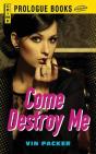 Come Destroy Me - Preview