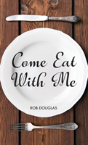 Come Eat With Me - Preview