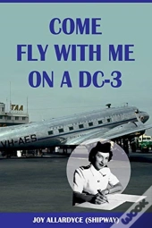 Come Fly With Me On A Dc-3