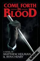Come Forth In Blood
