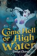 Come Hell Or High Water