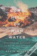 Come Hell Or High Water