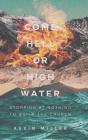 Come Hell Or High Water - Preview