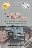 Come Hell Or High Water Life Lessons From Hurricane Katrina