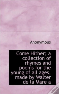 Capa do artigo Come Hither; A Collection Of Rhymes And