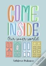 Come Inside Our Inner World.