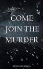 Come Join The Murder - Preview