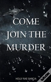Come Join The Murder